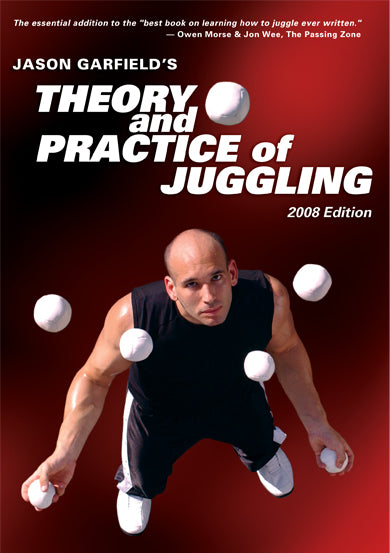 The Theory and Practice of Juggling by Jason Garfield