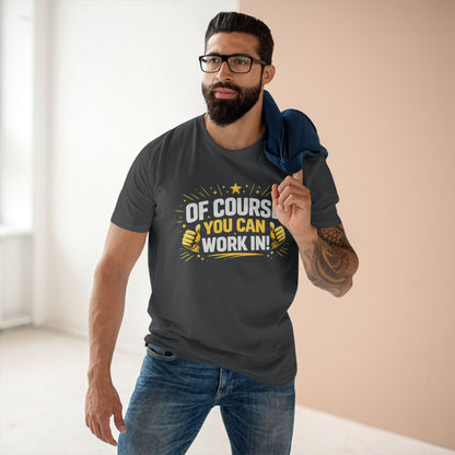 Of Course You Can Work In! — Inviting Gym T-Shirt