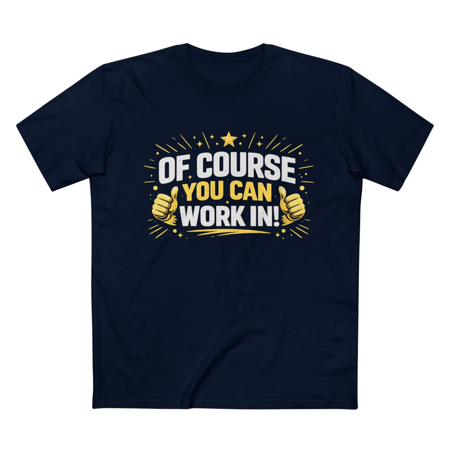 Of Course You Can Work In! — Inviting Gym T-Shirt