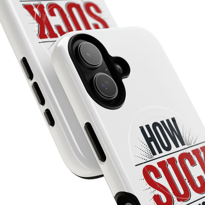 How Suck Must You Be? Tough Magnetic Phone Case