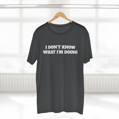I Don't Know What I'm Doing...Tee — Help or leave me alone Gym T-Shirt