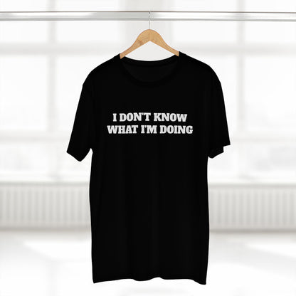 I Don't Know What I'm Doing...Tee — Help or leave me alone Gym T-Shirt