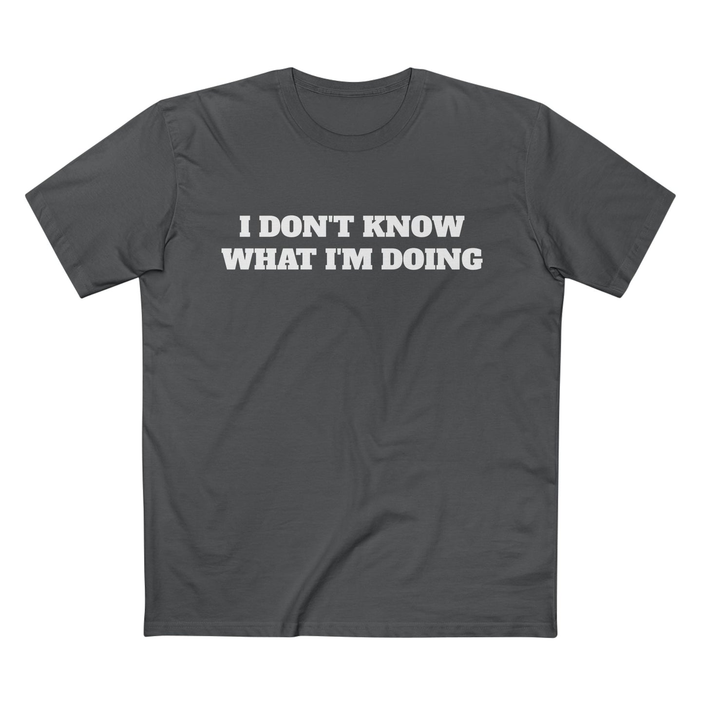 I Don't Know What I'm Doing...Tee — Help or leave me alone Gym T-Shirt