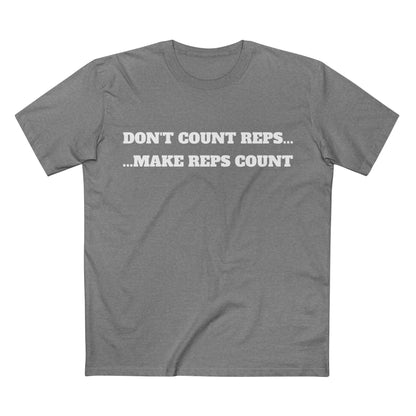 Don't Count Reps...Make Reps Count Tee — Educational-Aggressive Gym T-Shirt