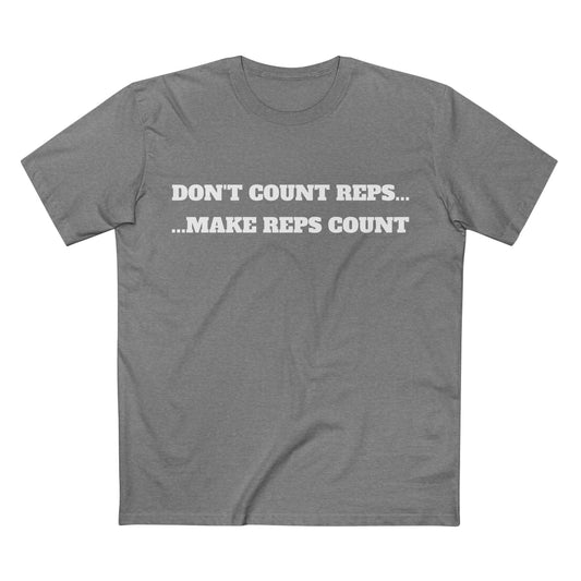 Don't Count Reps...Make Reps Count Tee — Educational-Aggressive Gym T-Shirt