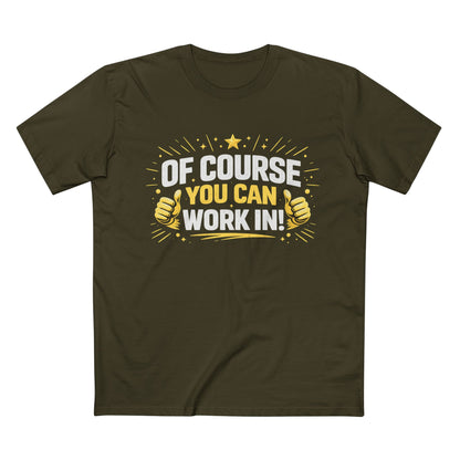 Of Course You Can Work In! — Inviting Gym T-Shirt