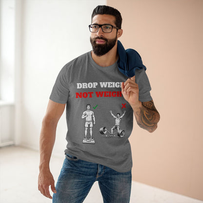 Drop Weight, Not Weights Visual Tee — Passive-Aggressive Gym T-Shirt