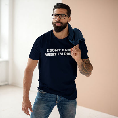 I Don't Know What I'm Doing...Tee — Help or leave me alone Gym T-Shirt