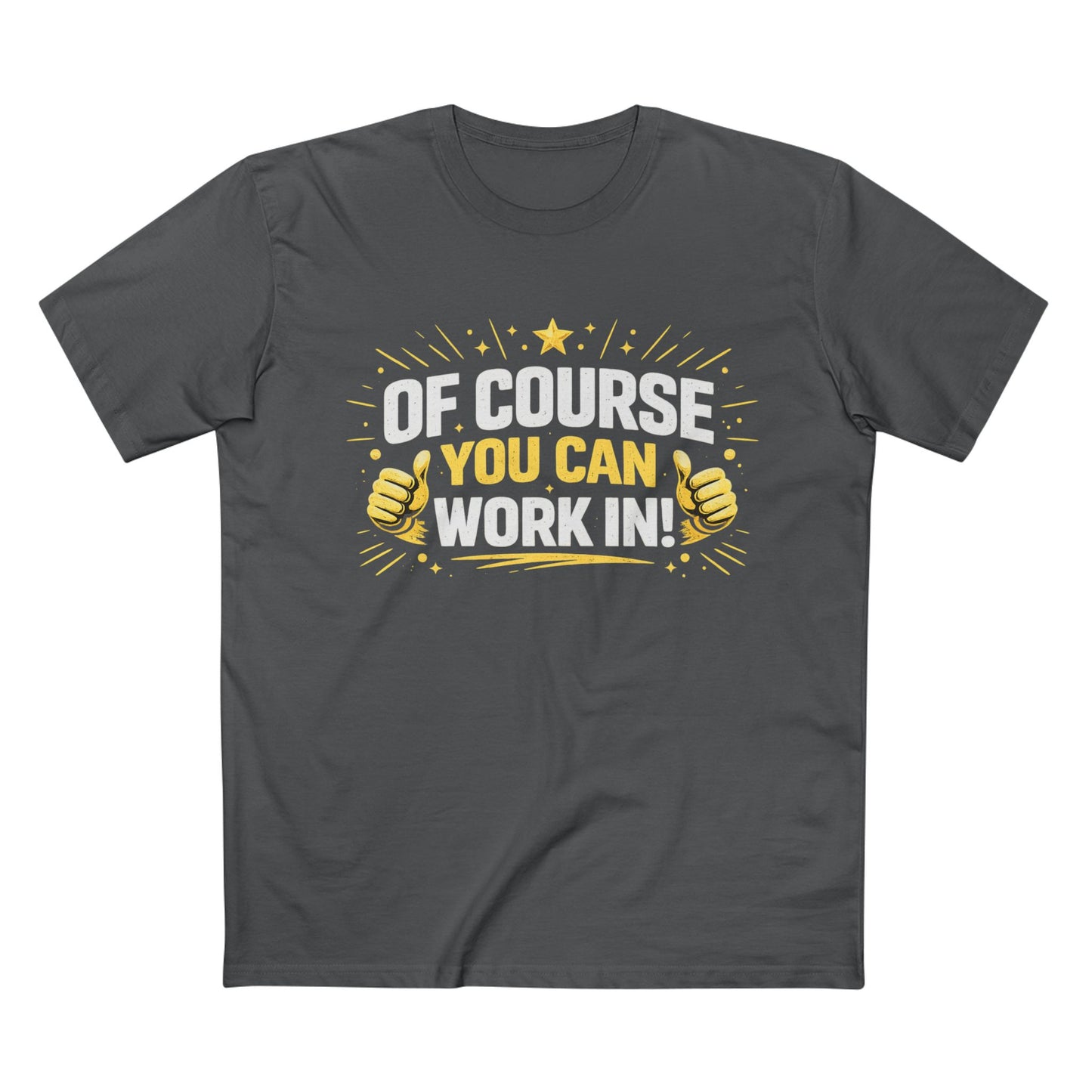 Of Course You Can Work In! — Inviting Gym T-Shirt